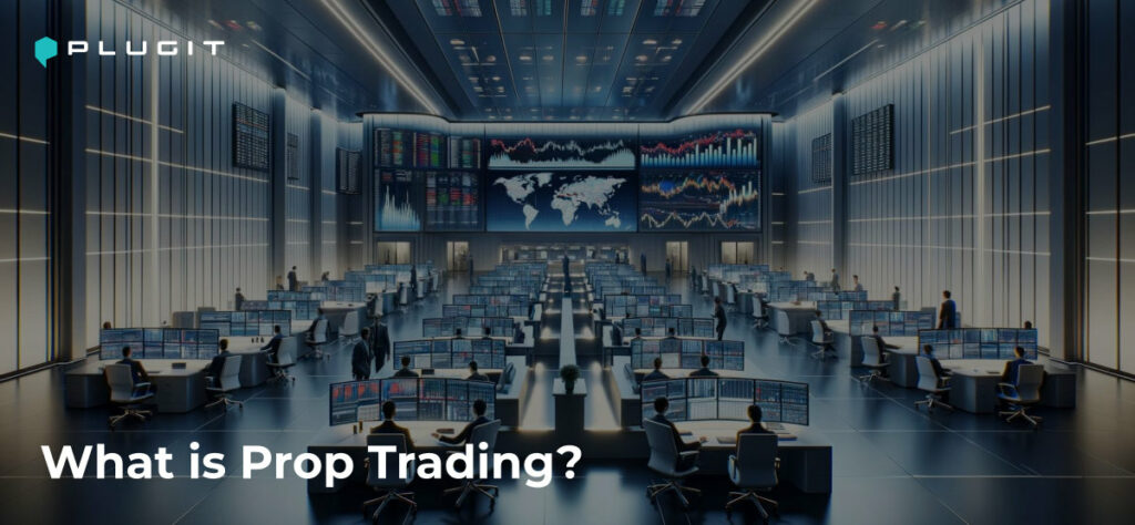 What is Prop Trading